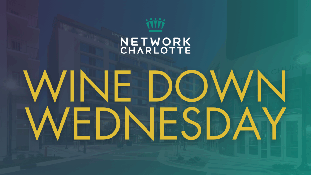 Wine Down Wednesday | Network Charlotte