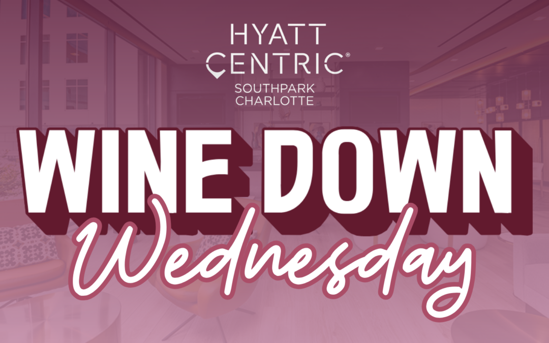 Wine Down Wednesday | Hyatt Centric