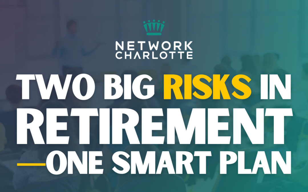 Two Big Risks in Retirement—One Smart Plan | Workshop